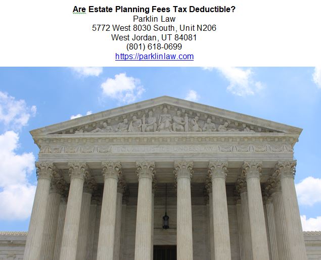 Are Estate Planning Fees Tax Deductible.
