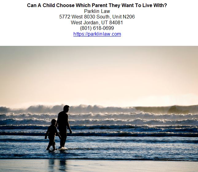 Can A Child Choose Which Parent They Want To Live With?